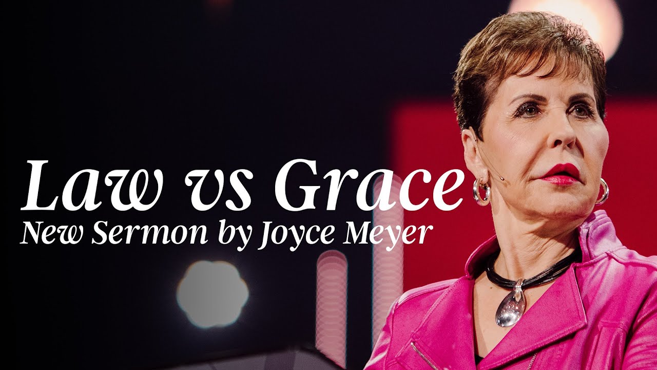 Law vs Grace by Joyce Meyer